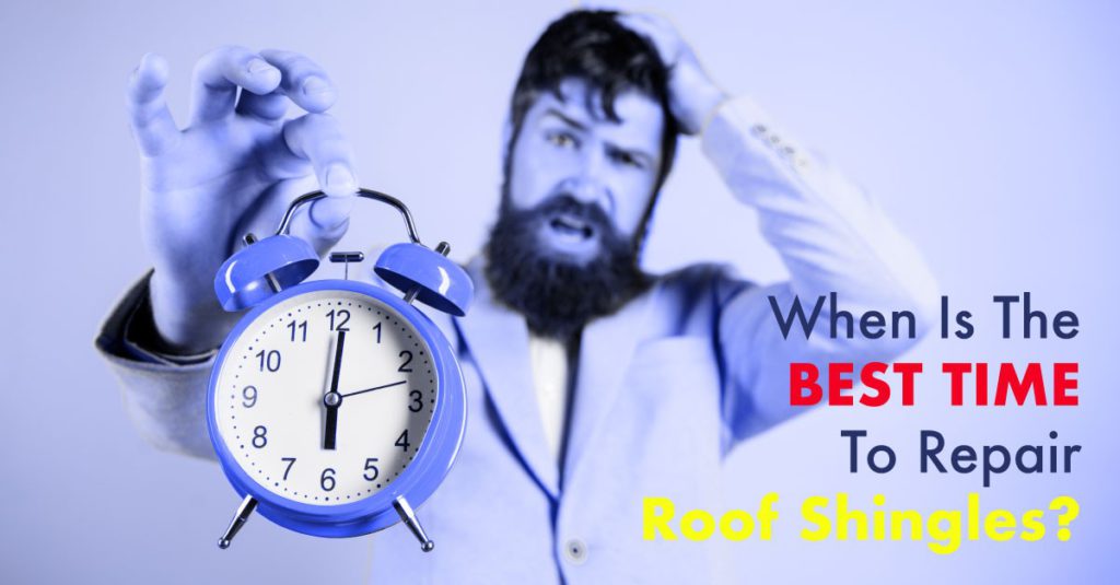 When Is The Best Time To Repair Roof Shingles?