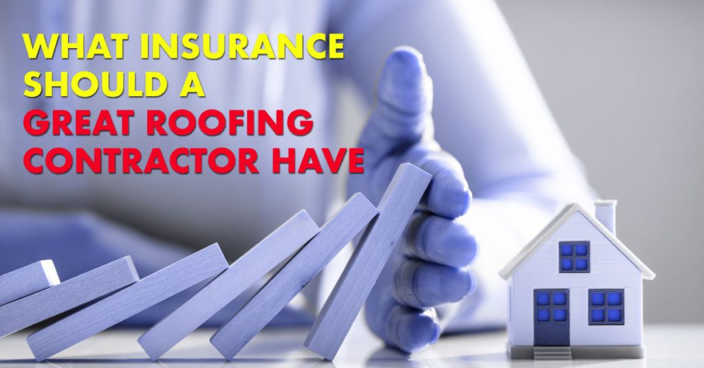 What Insurance Should A Great Roofing Contractor Have