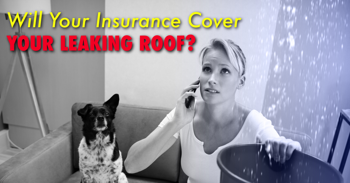Will Your Insurance Cover Your Leaking Roof?