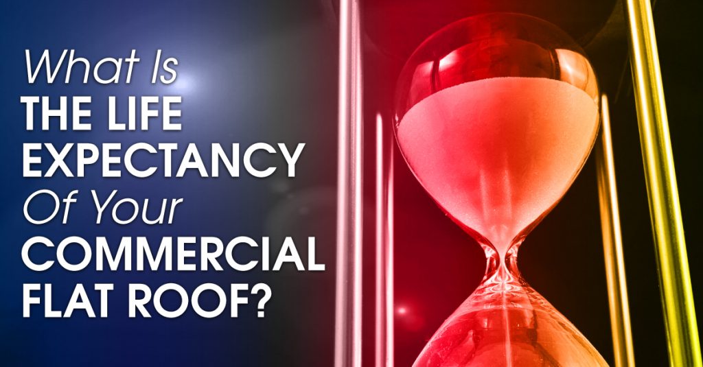 What Is The Life Expectancy Of Your Commercial Flat Roof?