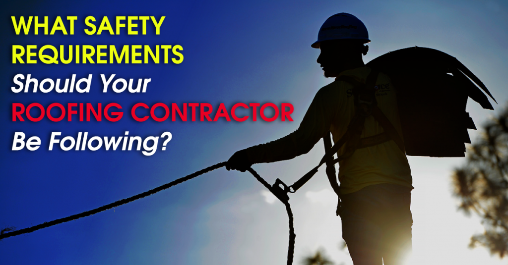 What Safety Requirements Should Your Roofing Contractor Be Following?