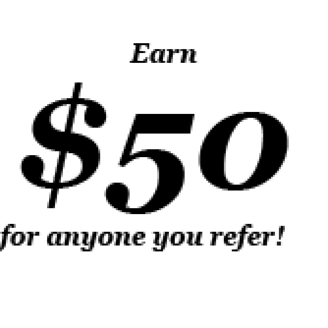 Earn 50 dollars for anyone you refer