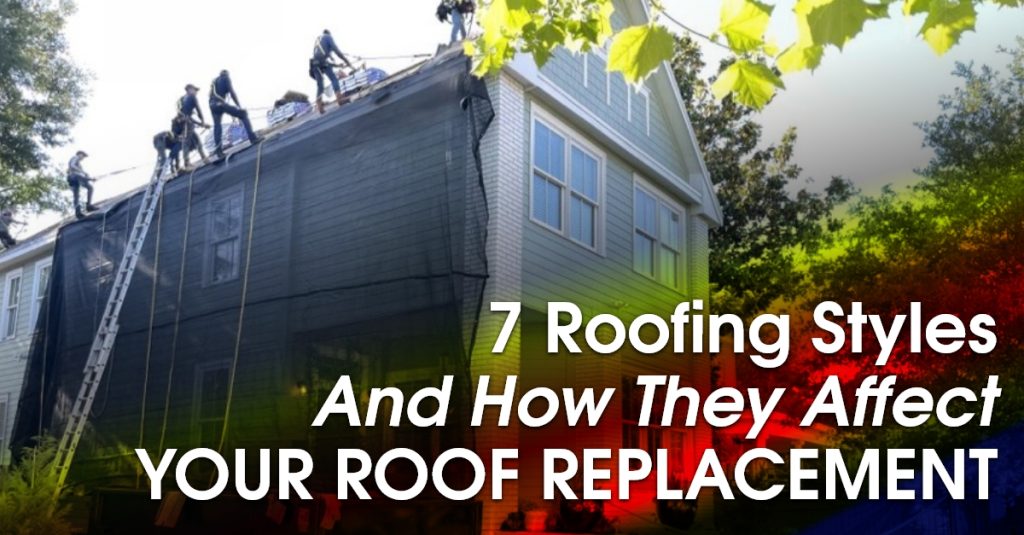 7 Roofing Styles And How They Affect Your Roof Replacement