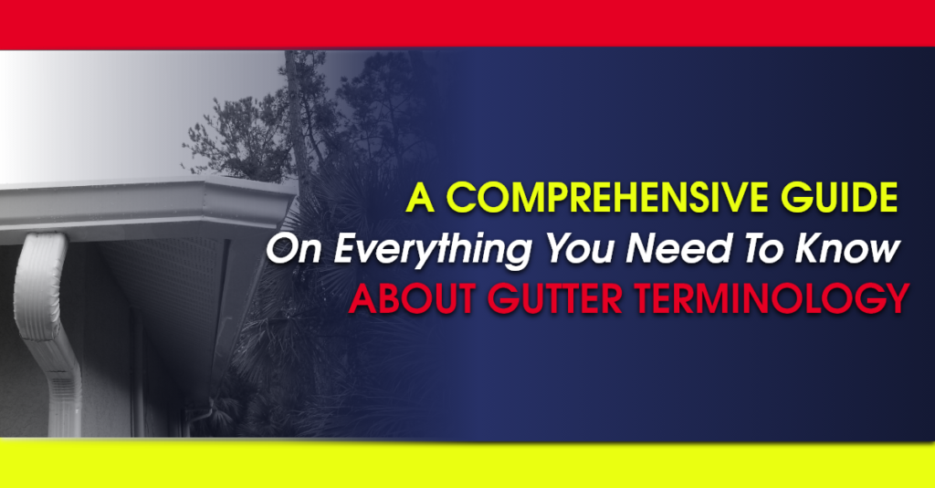 A Comprehensive Guide On Everything You Need To Know About Gutter Terminology